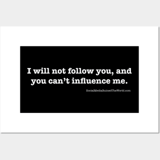 I will NOT follow you! Posters and Art